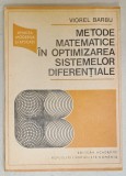 METODE MATEMATICE IN OPTIMIZAREA SISTEMELOR DIFERENTIALE de VIOREL BARBU , 1989