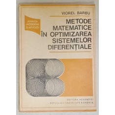 METODE MATEMATICE IN OPTIMIZAREA SISTEMELOR DIFERENTIALE de VIOREL BARBU , 1989