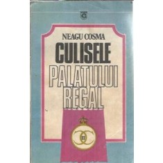 Culisele palatului regal 1930-1940 - Neagu Cosma