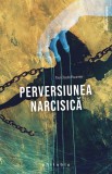Perversiunea narcisica - Paul-Claude Racamier - Philobia