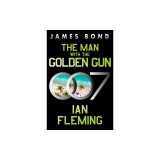 The Man with the Golden Gun: A James Bond Novel