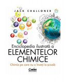 Enciclopedia ilustrată a elementelor chimice - Hardcover - Jack Challoner - Corint