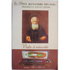 Viata si minunile &ndash; Sfantul Alexandru din Svir