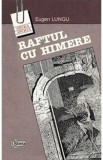Raftul cu himere - Eugen Lungu
