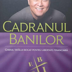 CADRANUL BANILOR. GHIDUL TATALUI BOGAT PENTRU LIBERTATE FINANCIARA-ROBERT T. KIYOSAKI