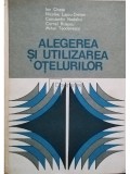 Ion Chesa - Alegerea si utilizarea otelurilor (Editia: 1984)