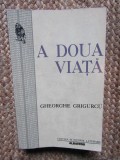 A DOUA VIATA DE GHEORGHE GRIGURCU