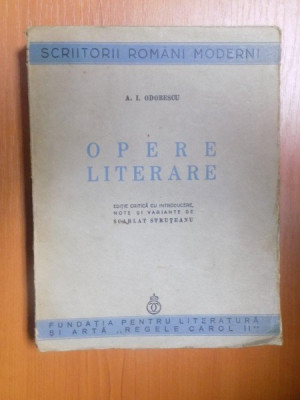 OPERE LITERARE de A. I. ODOBESCU , Bucuresti 1938 foto