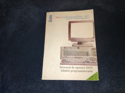 SISTEMUL DE OPERARE DOS GHIDUL PROGRAMATORULUI 1991 foto