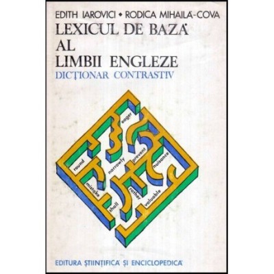 Edith iarovici - Lexicul de bază al lb. engleze. Dicționar contrastiv foto