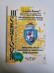 Craiova: pagini de istorie si civilizatie. Amenajarea apelor, canalizarea si termoficarea orasului, Monografie Oltenia, ed. Helios, 1998