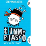 Timmy Fiasco 2. Uite ce-ai facut (paperback) - Stephan Pastis