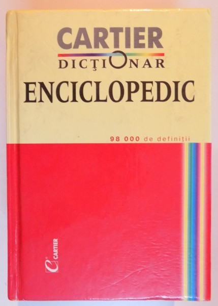 DICTIONAR ENCICLOPEDIC, 98000 DEFINITII 2001