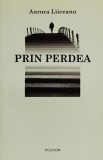 Prin Perdea - Aurora Liiceanu, Polirom, 2009, Romana, Carte Ne Cartonata