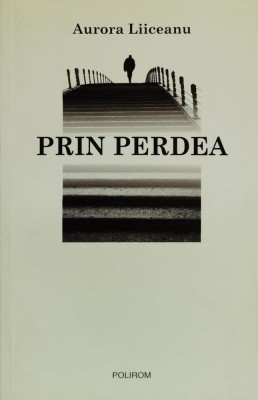 Prin Perdea - Aurora Liiceanu , F544 foto