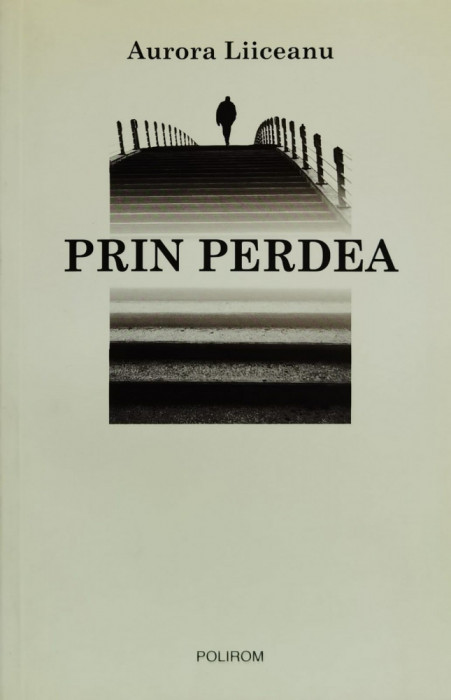 Prin Perdea - Aurora Liiceanu ,560652