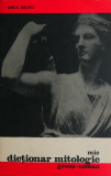 Dictionar Mitologic Greco-Roman Anca Balaci - Carte Beletristica Noua sau Anticariat