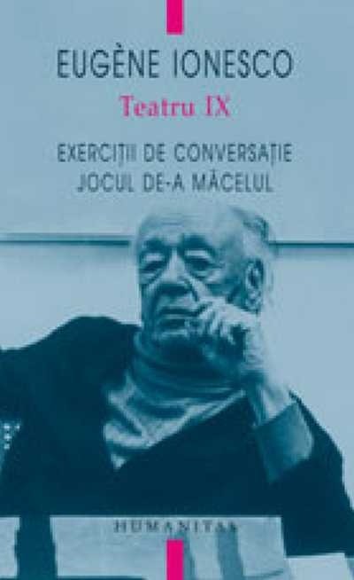 Eugene Ionesco - Teatru IX