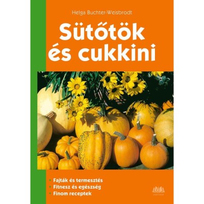S&amp;uuml;tőt&amp;ouml;k &amp;eacute;s cukkini - Helga Buchter-Weisbrodt foto