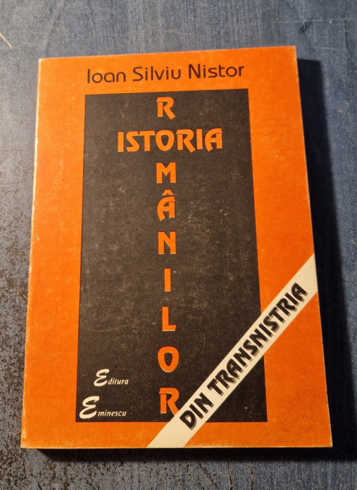 Istoria romanilor din Transnistria Ioan Silviu Nistor