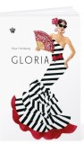 Gloria - Asa Hellberg - Editura Baroque Books &amp; Arts