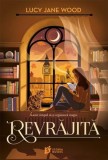 Cumpara ieftin Revrăjită (Vol. 1) - Paperback brosat - Lucy Jane Wood - Storia Books