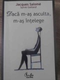 DACA M-AS ASCULTA, M-AS INTELEGE-JACQUES SALOME, SYLVIE GALLAND-281249