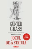 Jocul De-A Statuia, Gunter Grass - Editura Polirom