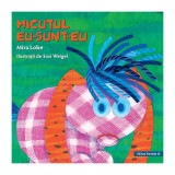 Micu&Aring;&pound;ul Eu-Sunt-Eu - Hardcover - Mira Lobe - Paralela 45