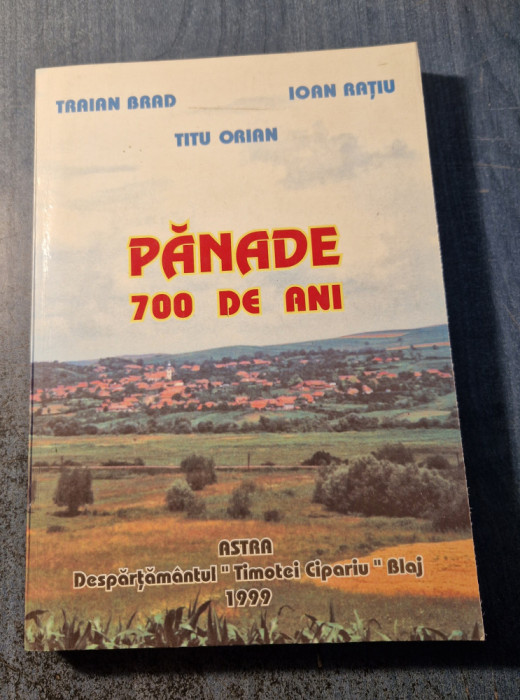 Panade 700 de ani Traian Brad Ioan Ratiu