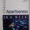 ASSERTIVENESS IN A WEEK by DENA MICHELLI , 2007
