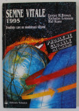 SEMNE VITALE 1995 , TENDINTE CARE NE MODELEZA VIITORUL de LESTER R. BROWN ..HAL KANE , SERIA &#039; PROBLEME GLOBALE ALE OMENIRII &#039; , 1996
