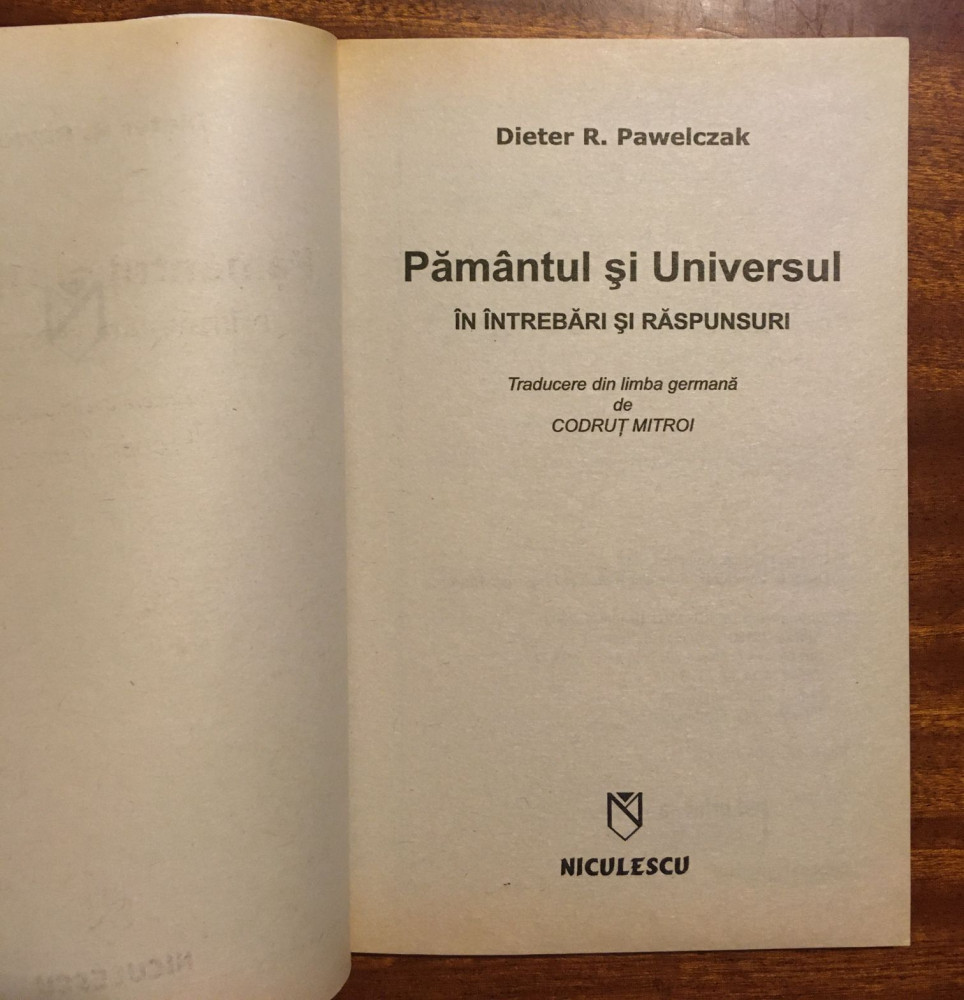 Dieter R. Pawelczak - PĂMÂNTUL ȘI UNIVERSUL în întrebări și răspunsuri  (Nouă!) | Okazii.ro