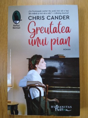 Chris Cander - Greutatea unui pian (stare impecabila) foto