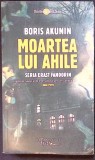 Carte MOARTEA LUI AHILE, Boris Akunin - Seria Erast Fandorin, Roman Beletristic, Humanitas, Paperback, 2008