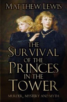The Survival of the Princes in the Tower: Murder, Mystery and Myth foto