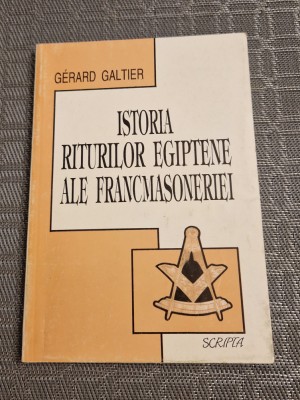 Istoria riturilor egiptene ale francmasoneriei Gerard Galtier foto