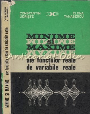 Minime Si Maxime Ale Functiilor Reale De Variabile Reale - Constantin Udriste foto