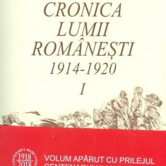 Cronica lumii românești, 1914-1920, vol. I și II