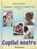Marin Gh. Ciobanu - Copilul nostru (Sanatatea optima de-a lungul vietii,