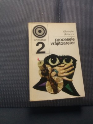 PROCESELE VRAJITOARELOR GHEORGHE BRATESCU foto