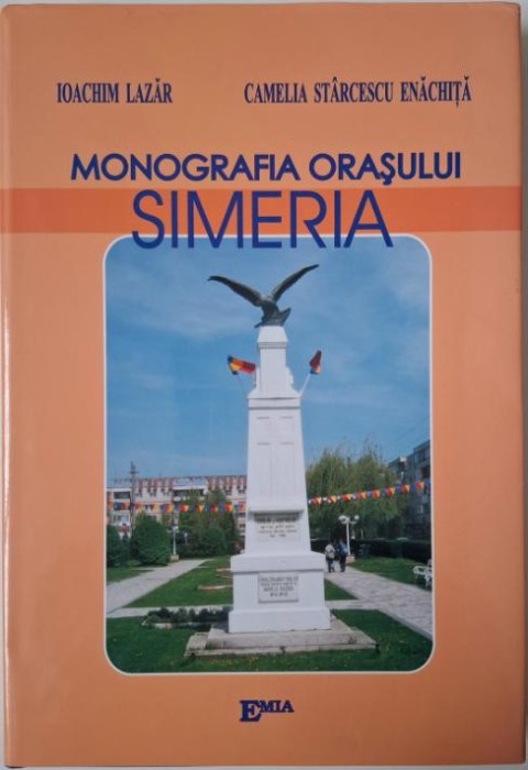 Monografia orasului Simeria &ndash; Ioachim Lazar, Camelia Starcescu Enachita