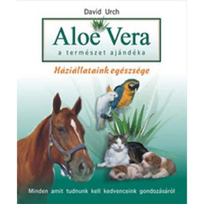 Aloe Vera a term&eacute;szet aj&aacute;nd&eacute;ka - H&aacute;zi&aacute;llataink eg&eacute;szs&eacute;ge - David Urch