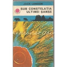 Sub Constelatia Ultimei Sanse - Jack London