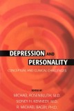 DEPRESSION AND PERSONALITY, CONCEPTUAL AND CLINICAL CHALLENGES - MICHAEL ROSENBLUTH