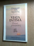 Hermann von Keyserling - Viata intima (Eseuri proximiste), (Edit. Tehnica, 1996)