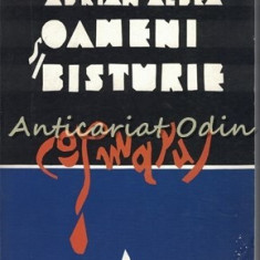 Oameni Si Bisturie. Roman - Adrian Aldea