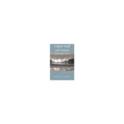 Virginia Woolf and Trauma: Embodied Texts foto