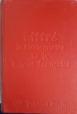Littre Le Dictionnaire de la Langue Francaise, Colectiv, 1994, 1293 Pagini, Franceza, Dictionar Francez