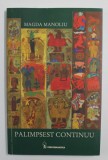 PALIMPSEST CONTINUU de MAGDA MANOLIU , 2009